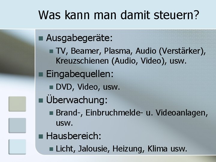 Was kann man damit steuern? n Ausgabegeräte: n n Eingabequellen: n n DVD, Video,