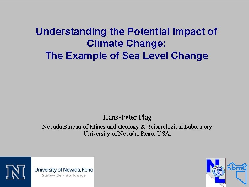 Understanding the Potential Impact of Climate Change: The Example of Sea Level Change Hans-Peter