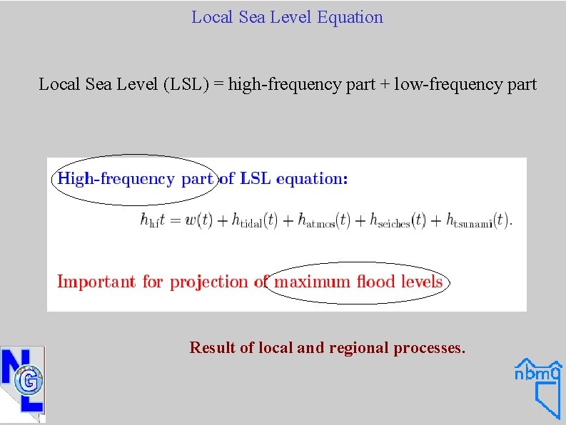 Local Sea Level Equation Local Sea Level (LSL) = high-frequency part + low-frequency part