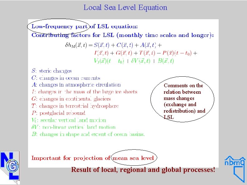 Local Sea Level Equation Comments on the relation between mass changes (exchange and redistribution)