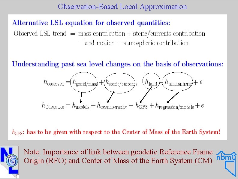 Observation-Based Local Approximation Note: Importance of link between geodetic Reference Frame Origin (RFO) and