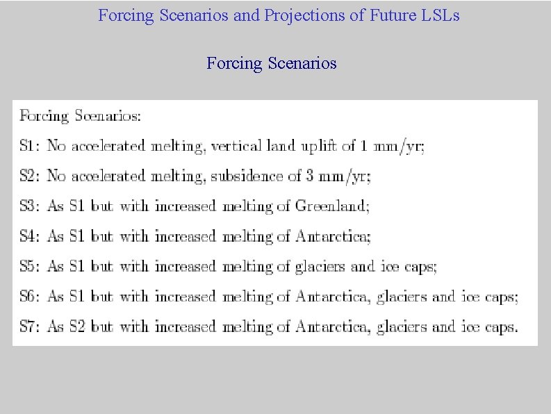 Forcing Scenarios and Projections of Future LSLs Forcing Scenarios 