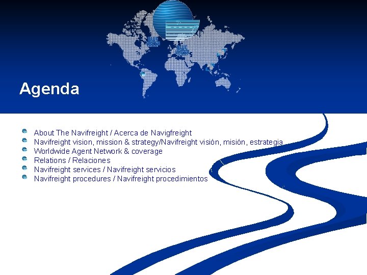 Agenda About The Navifreight / Acerca de Navigfreight Navifreight vision, mission & strategy/Navifreight visión, Agenda About The Navifreight / Acerca de Navigfreight Navifreight vision, mission & strategy/Navifreight visión,
