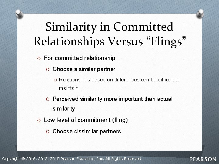 Similarity in Committed Relationships Versus “Flings” O For committed relationship O Choose a similar