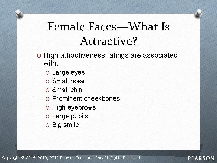 Female Faces—What Is Attractive? O High attractiveness ratings are associated with: O Large eyes
