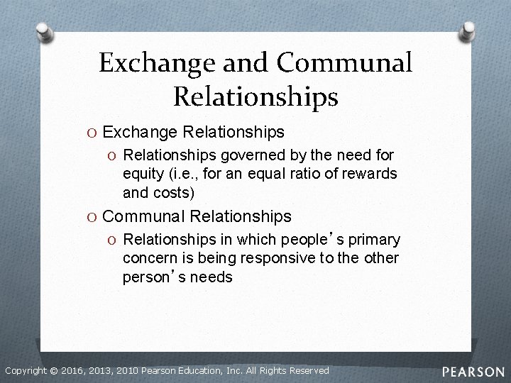 Exchange and Communal Relationships O Exchange Relationships O Relationships governed by the need for