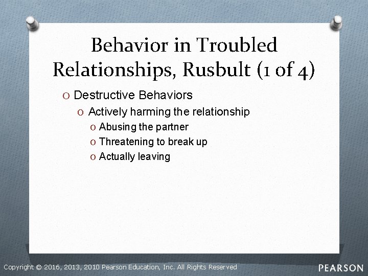 Behavior in Troubled Relationships, Rusbult (1 of 4) O Destructive Behaviors O Actively harming
