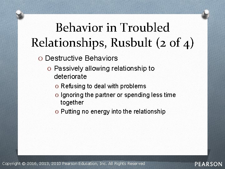 Behavior in Troubled Relationships, Rusbult (2 of 4) O Destructive Behaviors O Passively allowing