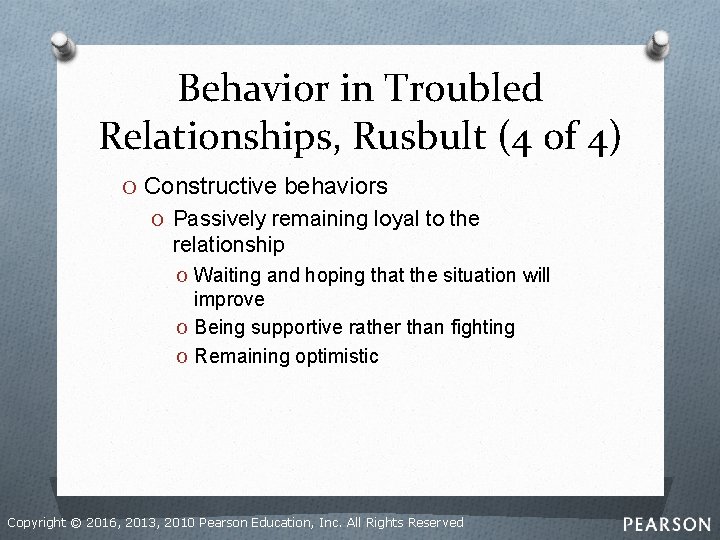Behavior in Troubled Relationships, Rusbult (4 of 4) O Constructive behaviors O Passively remaining