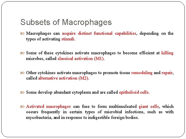 Subsets of Macrophages can acquire distinct functional capabilities, depending on the types of activating Subsets of Macrophages can acquire distinct functional capabilities, depending on the types of activating