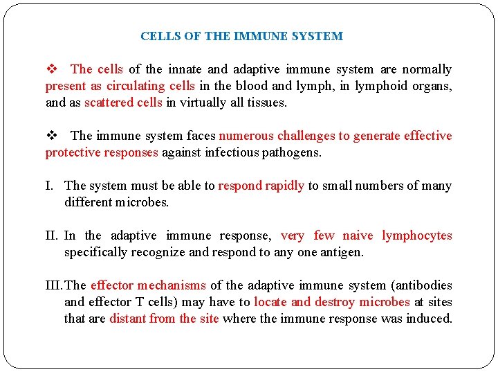 CELLS OF THE IMMUNE SYSTEM v The cells of the innate and adaptive immune CELLS OF THE IMMUNE SYSTEM v The cells of the innate and adaptive immune