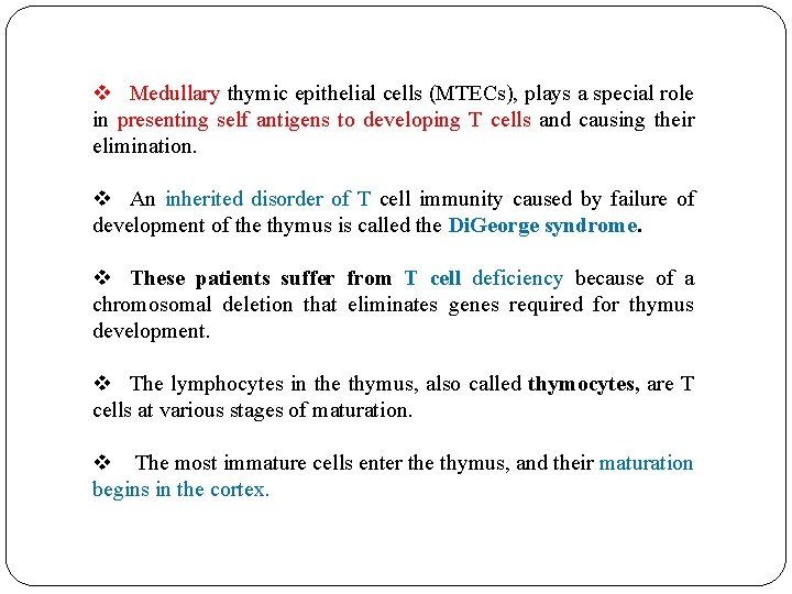 v Medullary thymic epithelial cells (MTECs), plays a special role in presenting self antigens v Medullary thymic epithelial cells (MTECs), plays a special role in presenting self antigens