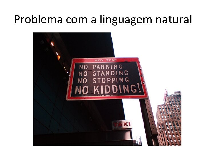 Problema com a linguagem natural 