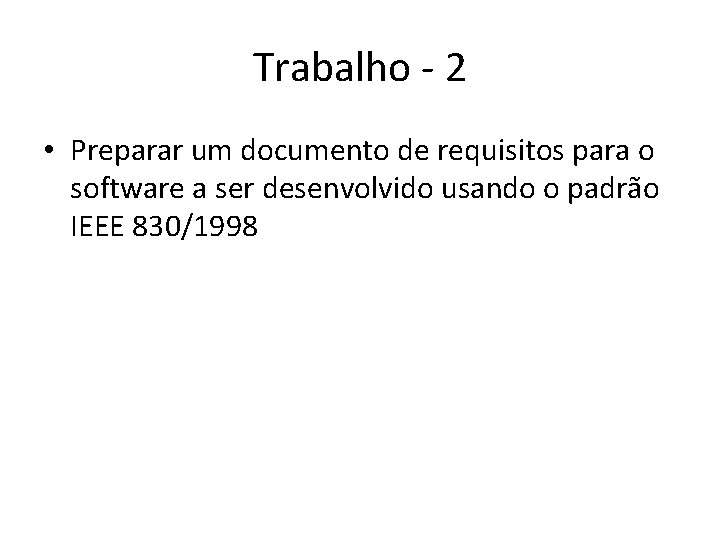 Trabalho - 2 • Preparar um documento de requisitos para o software a ser