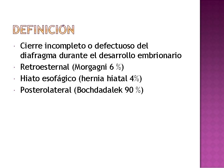  Cierre incompleto o defectuoso del diafragma durante el desarrollo embrionario Retroesternal (Morgagni 6