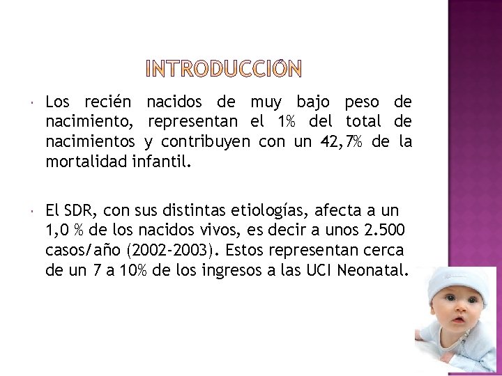  Los recién nacidos de muy bajo peso de nacimiento, representan el 1% del