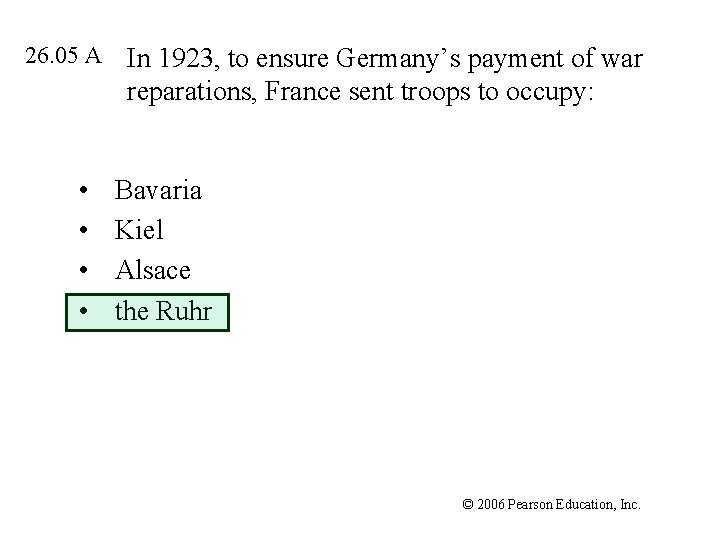 26. 05 A • • In 1923, to ensure Germany’s payment of war reparations,