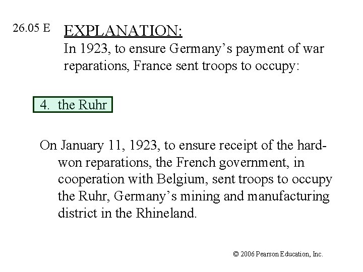 26. 05 E EXPLANATION: In 1923, to ensure Germany’s payment of war reparations, France
