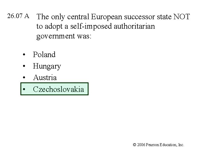 26. 07 A • • The only central European successor state NOT to adopt