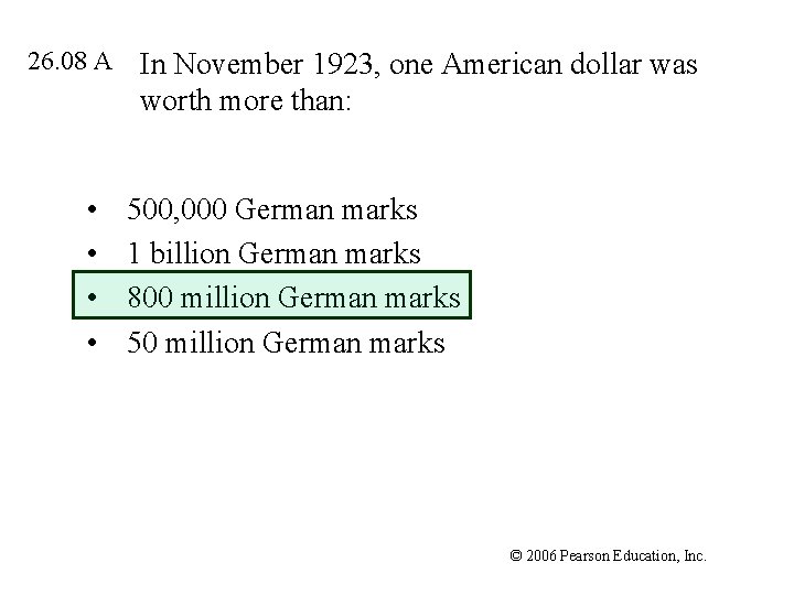 26. 08 A • • In November 1923, one American dollar was worth more