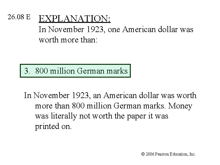 26. 08 E EXPLANATION: In November 1923, one American dollar was worth more than: