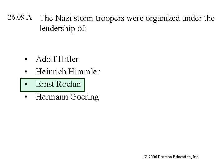 26. 09 A • • The Nazi storm troopers were organized under the leadership