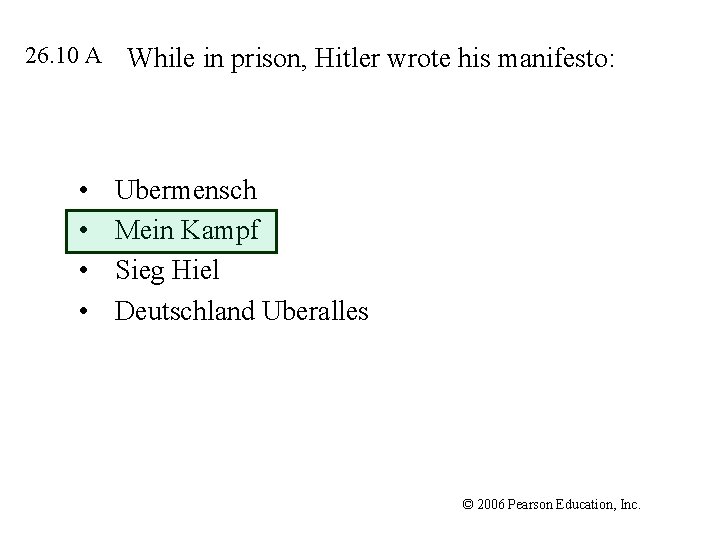 26. 10 A • • While in prison, Hitler wrote his manifesto: Ubermensch Mein