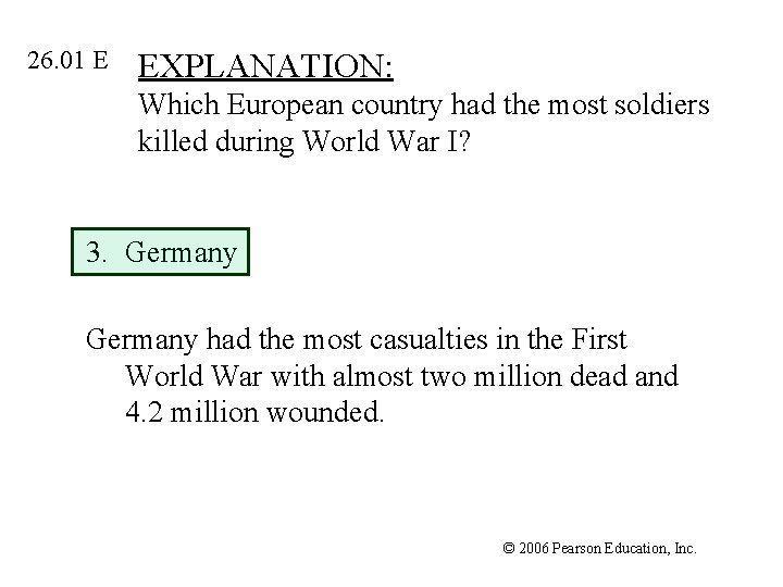 26. 01 E EXPLANATION: Which European country had the most soldiers killed during World