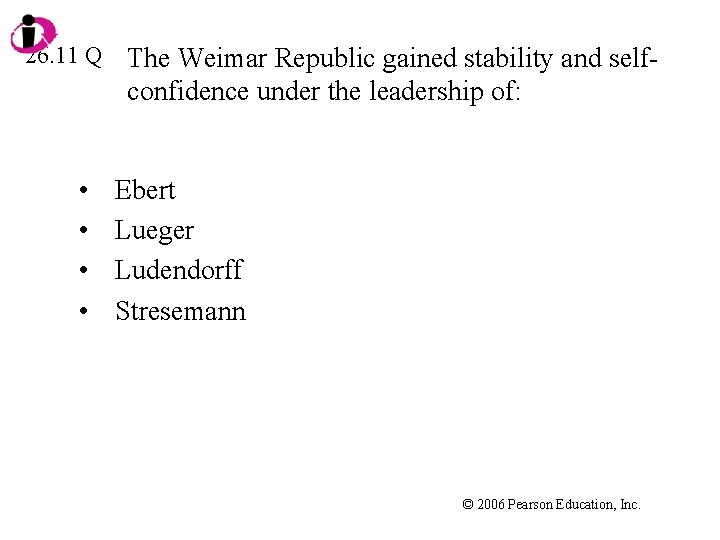 26. 11 Q • • The Weimar Republic gained stability and selfconfidence under the