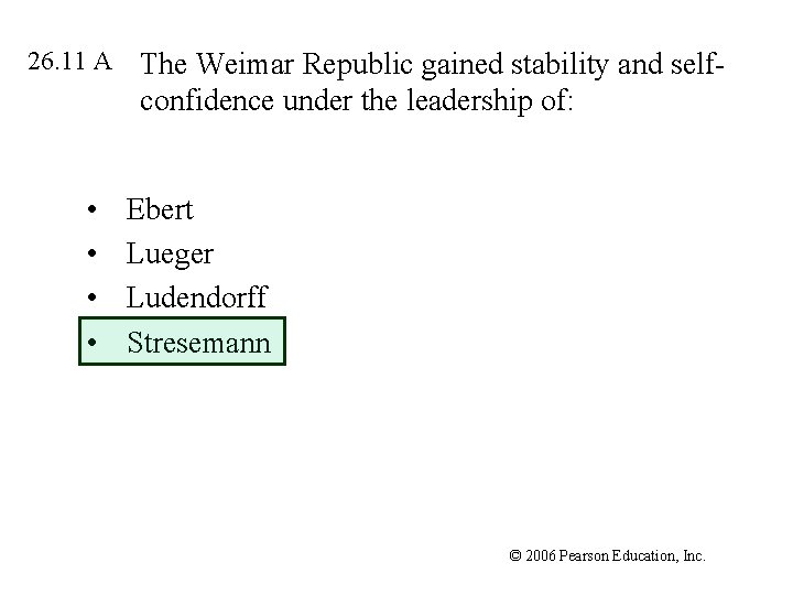 26. 11 A • • The Weimar Republic gained stability and selfconfidence under the