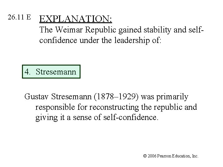 26. 11 E EXPLANATION: The Weimar Republic gained stability and selfconfidence under the leadership