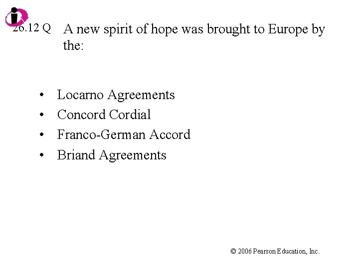 26. 12 Q • • A new spirit of hope was brought to Europe