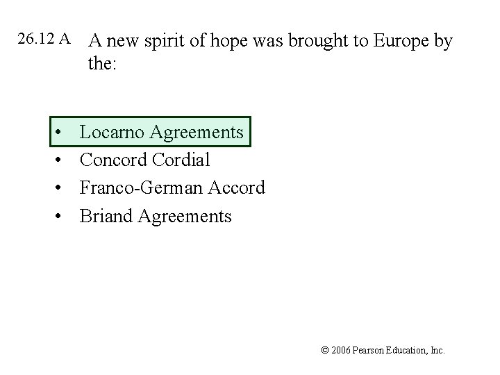 26. 12 A • • A new spirit of hope was brought to Europe