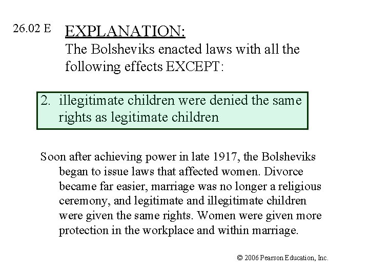 26. 02 E EXPLANATION: The Bolsheviks enacted laws with all the following effects EXCEPT: