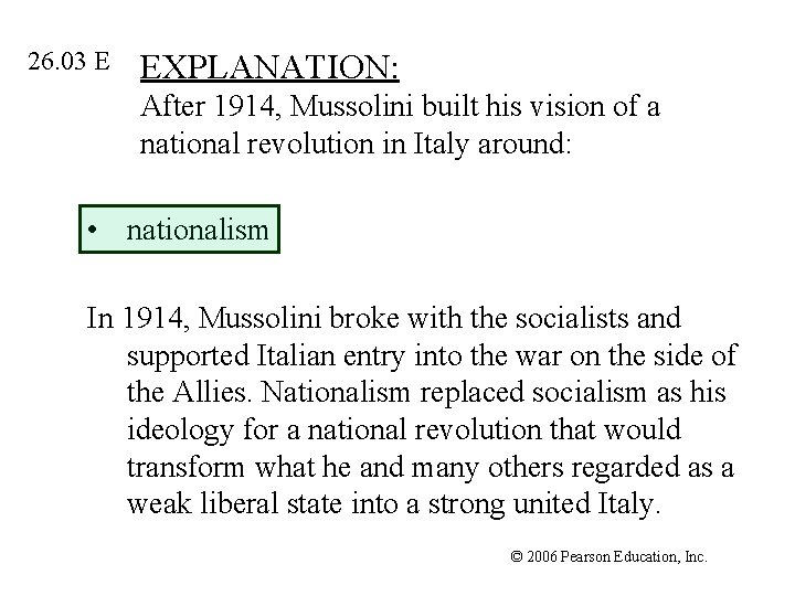 26. 03 E EXPLANATION: After 1914, Mussolini built his vision of a national revolution