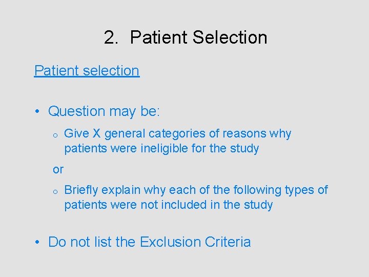 2. Patient Selection Patient selection • Question may be: o Give X general categories