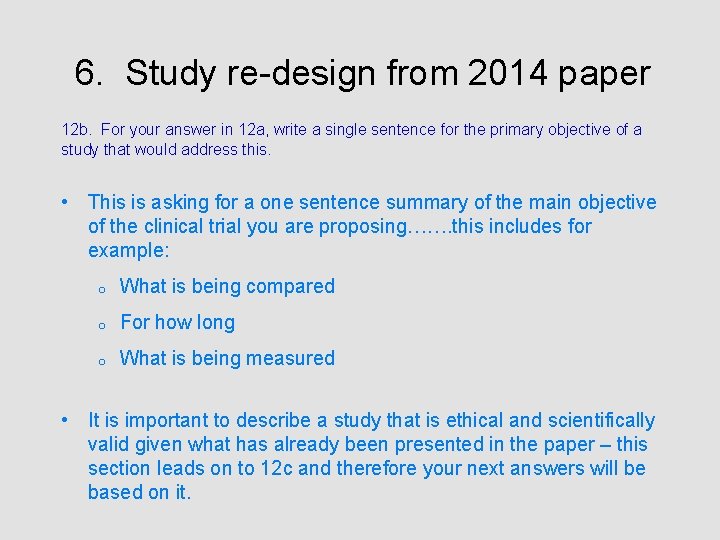 6. Study re-design from 2014 paper 12 b. For your answer in 12 a,