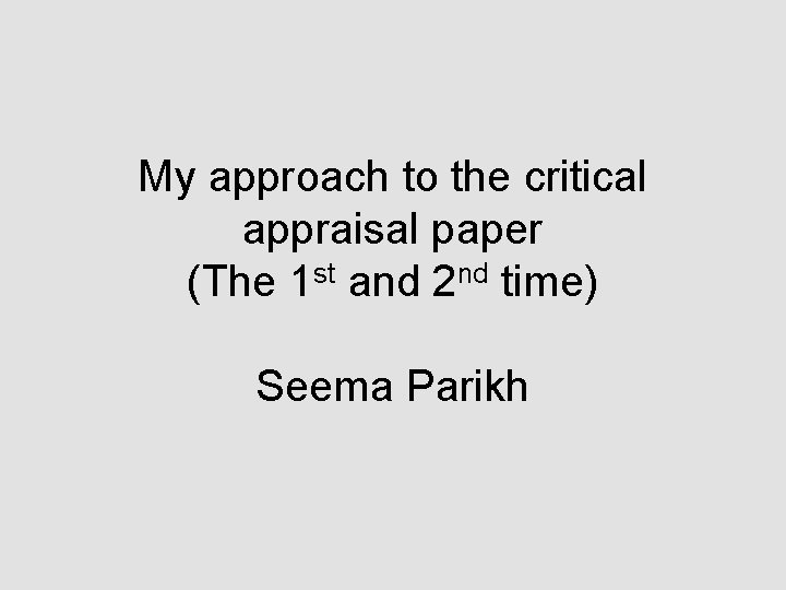 My approach to the critical appraisal paper (The 1 st and 2 nd time)