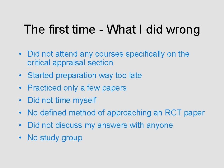 The first time - What I did wrong • Did not attend any courses