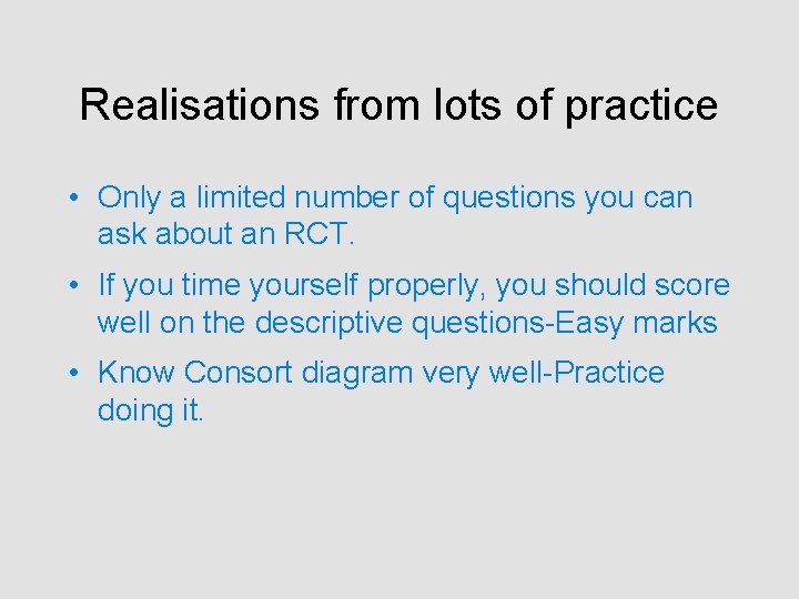 Realisations from lots of practice • Only a limited number of questions you can