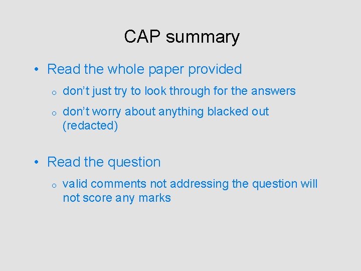 CAP summary • Read the whole paper provided o don’t just try to look