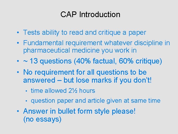 CAP Introduction • Tests ability to read and critique a paper • Fundamental requirement