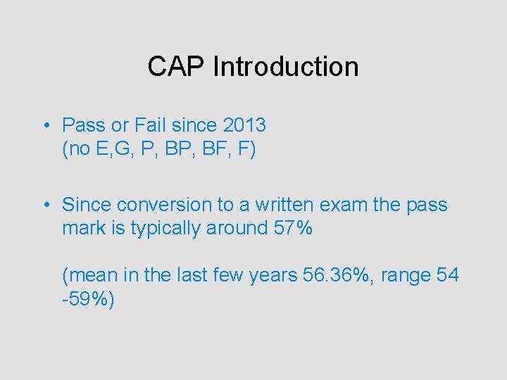 CAP Introduction • Pass or Fail since 2013 (no E, G, P, BF, F)