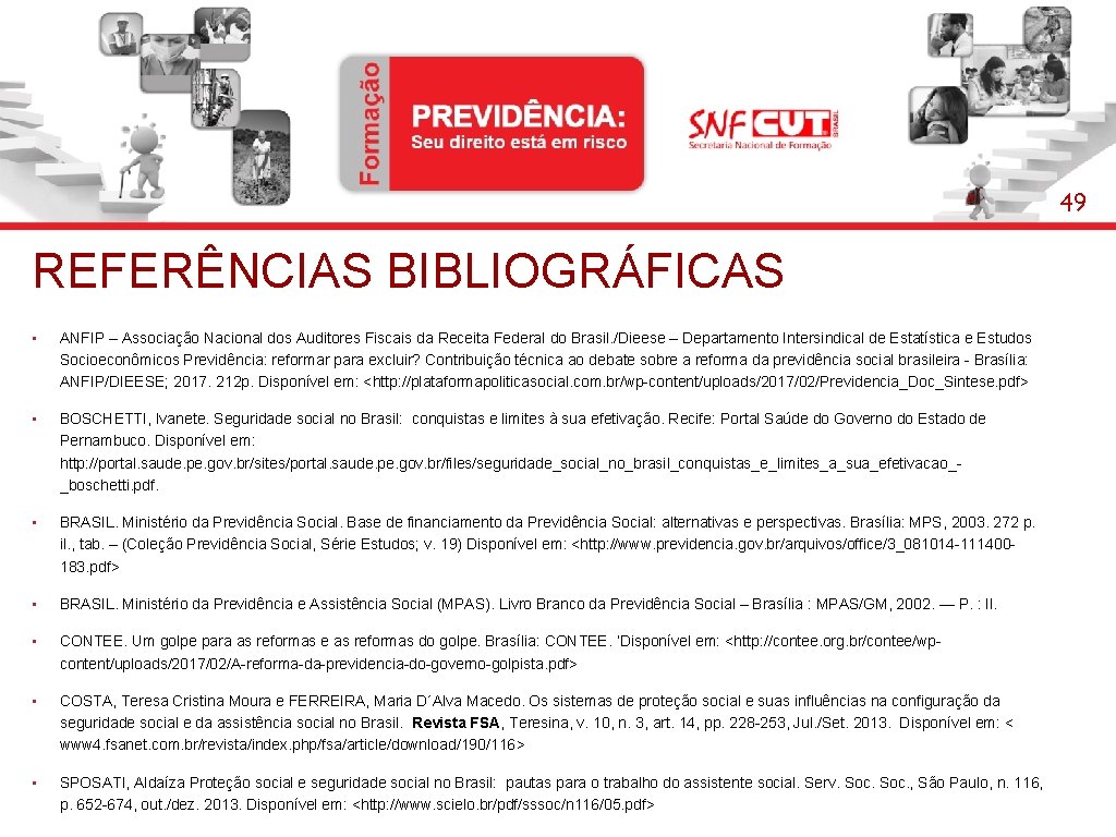 49 REFERÊNCIAS BIBLIOGRÁFICAS • ANFIP – Associação Nacional dos Auditores Fiscais da Receita Federal