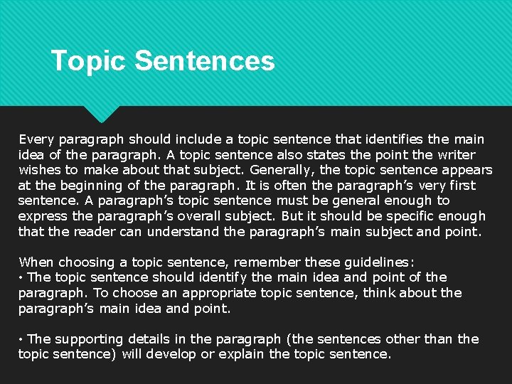 Topic Sentences Every paragraph should include a topic
