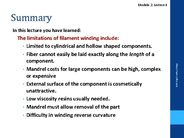 Module 2: Lecture 4 Summary The limitations of filament winding include: • Limited to