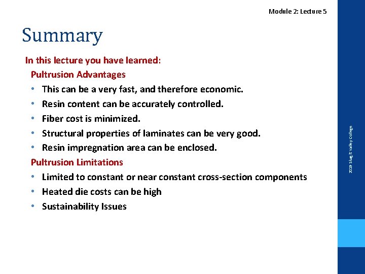 Module 2: Lecture 5 In this lecture you have learned: Pultrusion Advantages • This