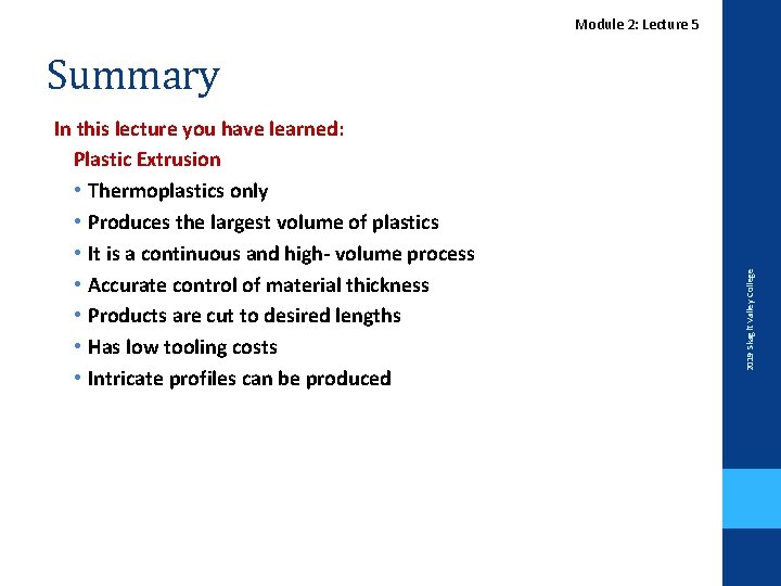 Module 2: Lecture 5 In this lecture you have learned: Plastic Extrusion • Thermoplastics