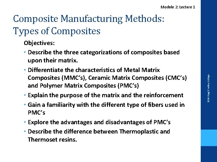 Module 2: Lecture 1 Objectives: • Describe three categorizations of composites based upon their