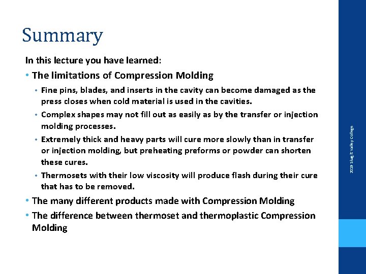 Summary In this lecture you have learned: • The limitations of Compression Molding Fine